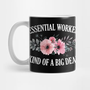 Essential Worker, Kind of a Big Deal Mug